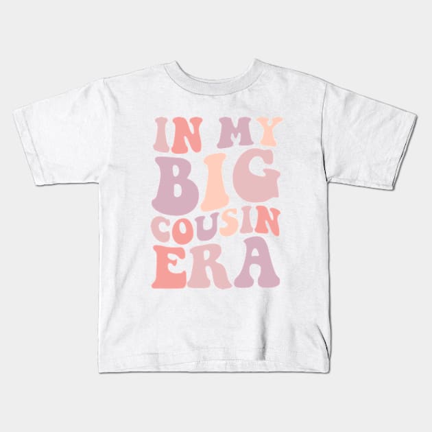 In my Big Cousin Era, Big Cousin Shirt,Funny Toddler Shirt,Trendy Kid Shirt,Pregnancy Reveal T-Shirt,Baby Announcement Shirt,Siblings Kids T-Shirt by Y2KERA